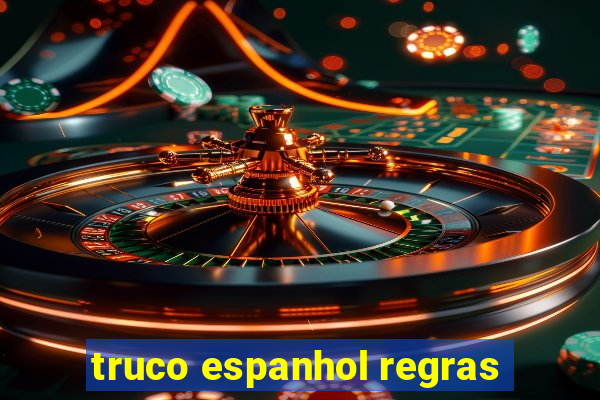 truco espanhol regras